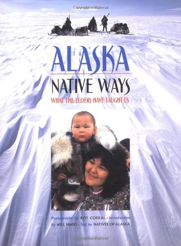 alaska native ways: what the elders have taught us