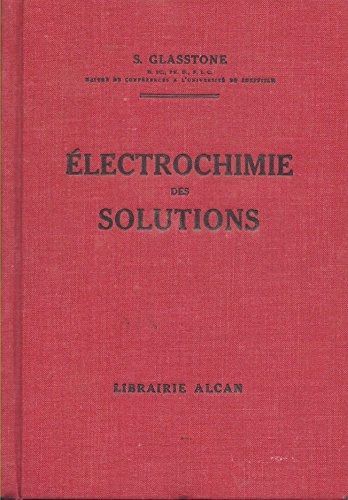 electrochimie des solutions - préface de ch. marie, traduit par p. dupont et p. jacquet