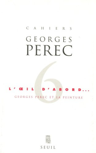 L'oeil d'abord : Georges Perec et la peinture
