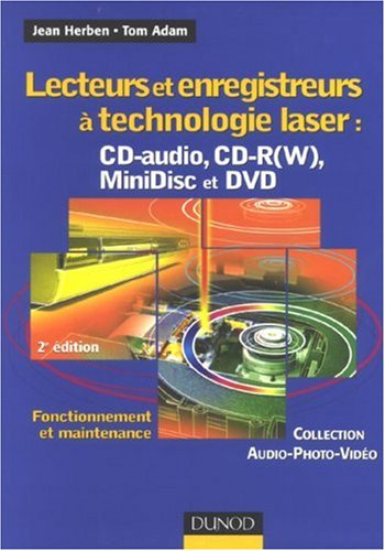Lecteurs et enregistreurs à technologie laser : CD audio, CD-R(W), MiniDisc et DVD : fonctionnement 