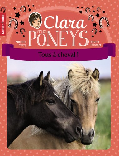 Clara et les poneys. Vol. 9. Tous à cheval !