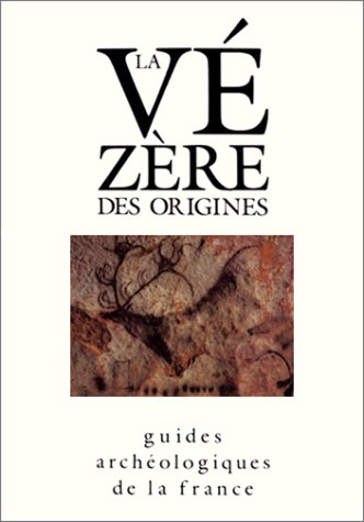La Vézère des origines : sites préhistoriques, grottes ornées et musées