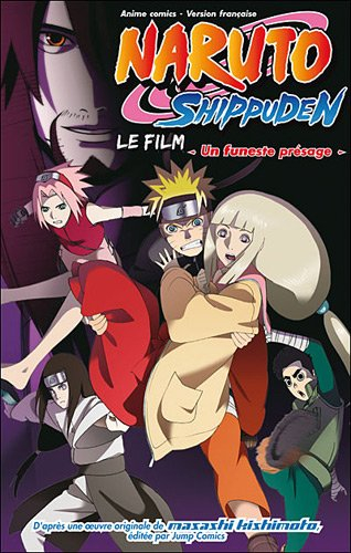 Naruto Shippuden : le film. Un funeste présage