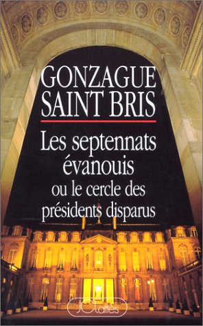 Les septennats évanouis ou Le cercle des présidents disparus