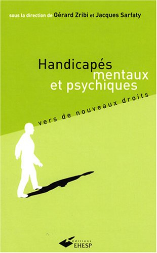 Handicapés mentaux et psychiques : vers de nouveaux droits