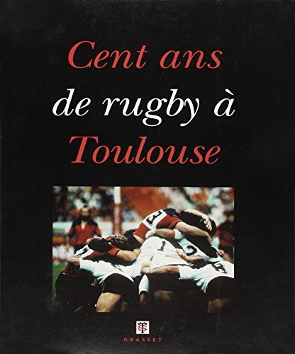 Cent ans de rugby à Toulouse