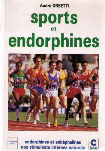 Sports et endorphines : endorphines et enképhalines, nos-stimulants internes naturels