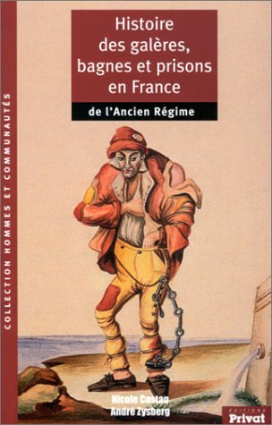 Histoire des galères, bagnes et prisons en France de l'Ancien Régime