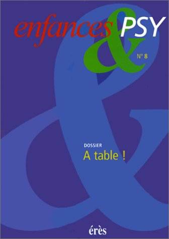 Enfances et psy, n° 8. A table !