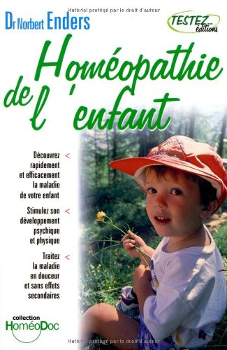 Homéopathie de l'enfant : découvrez rapidement et efficacement la maladie de votre enfant, stimulez 