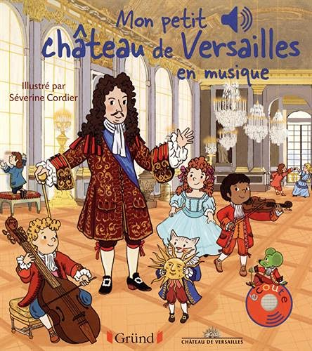 Mon petit château de Versailles en musique