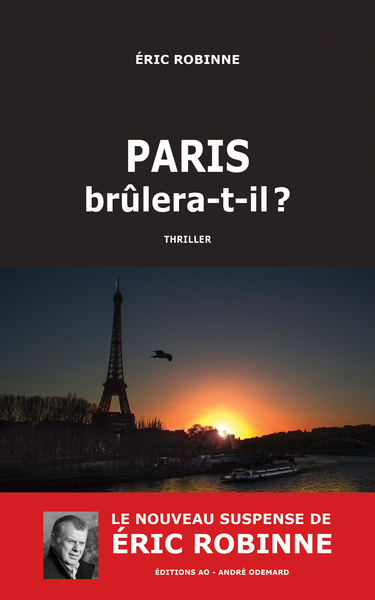 Paris brûlera-t-il ? : thriller