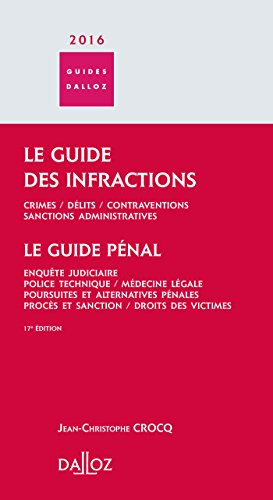 Le guide des infractions 2016 : crimes, délits, contraventions, sanctions administratives. Le guide 