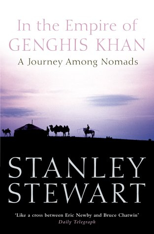 in the empire of genghis khan: a journey among nomads