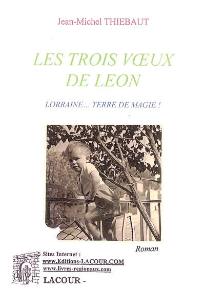 Les trois voeux de Léon : Lorraine.... terre de magie !