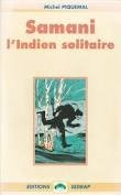 Samani, l'Indien solitaire