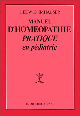 Manuel d'homéopathie pratique en pédiatrie