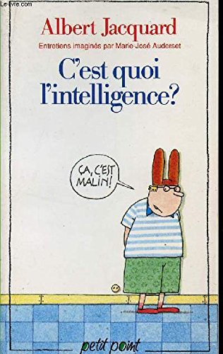 C'est quoi l'intelligence ? : entretiens imaginés par Marie-José Auderset