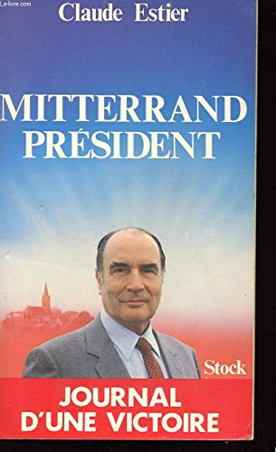 Mitterrand président : journal d'une victoire