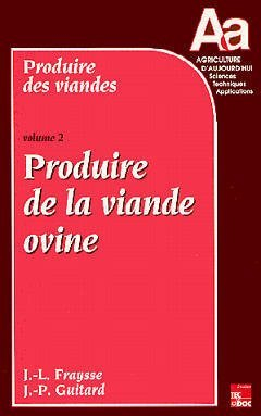 Produire des viandes. Vol. 2. Produire de la viande ovine