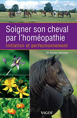 Soigner son cheval par l'homéopathie : initiation et perfectionnement