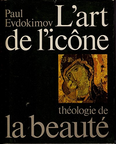 L'Art de l'icône : théologie de la beauté