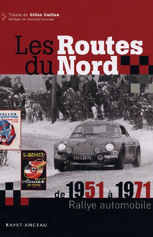 Les routes du Nord : de 1951 à 1971 : rallye automobile