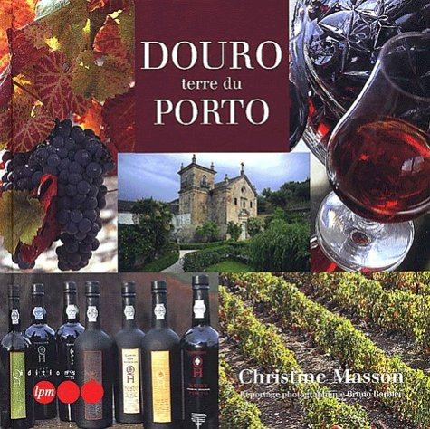 Douro, terre du porto
