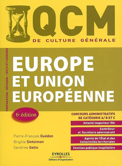 Europe et Union européenne : concours administratifs de catégorie A, B et C : attaché inspecteur IRA