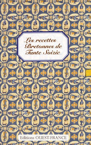 Les recettes bretonnes de tante Soizic