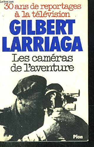 Les Caméras de l'aventure : 30 ans de reportages à la télévision