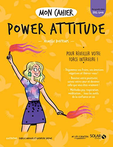 Mon cahier power attitude : pour réveiller votre force intérieure !