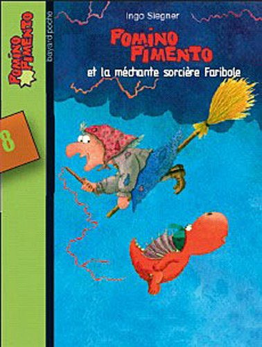 Pomino Pimento. Vol. 8. Pomino Pimento et la vilaine sorcière Faribole