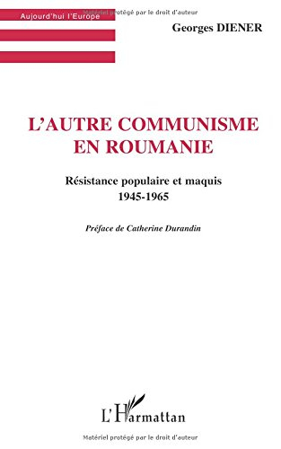 L'autre communisme en Roumanie : résistance populaire et maquis, 1945-1965