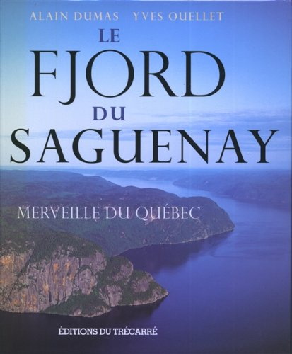 Le Fjord du saguenay : merveille du Québec