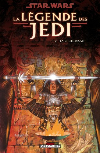 Star Wars : la légende des Jedi. Vol. 2. La chute des Sith
