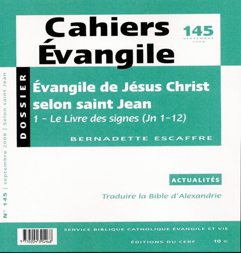 Cahiers Evangile, n° 145. Evangile de Jésus-Christ selon saint Jean, 1 : le livre des signes (Jn 1-1
