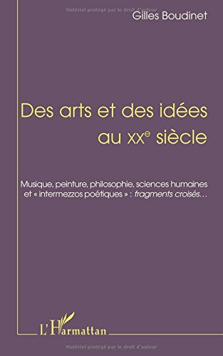 Des arts et des idées au XXe siècle : musique, peinture, philosophie, sciences humaines et intermezz