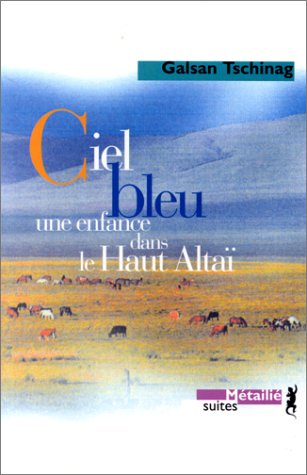 Ciel bleu : une enfance dans le haut Altaï