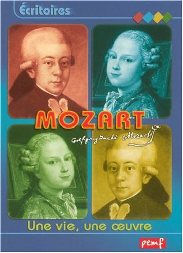 Mozart : une vie, une oeuvre