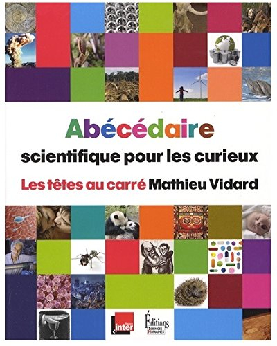 Abécédaire scientifique pour les curieux : Les têtes au carré