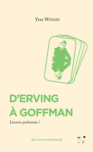 D'Erving à Goffman : une oeuvre performée ?