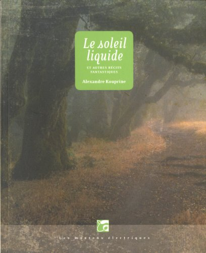 Le soleil liquide : et autres récits fantastiques