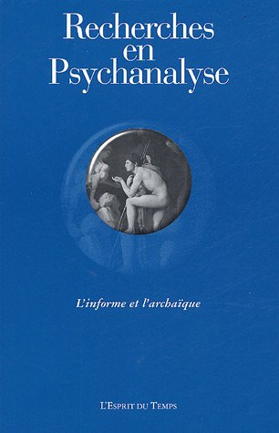 Recherches en psychanalyse, n° 3. L'informe et l'archaïque