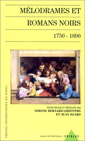 Mélodrames et romans noirs : 1750-1890
