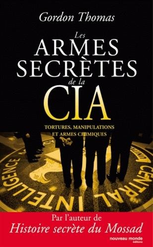 Les armes secrètes de la CIA : tortures, manipulations et armes chimiques