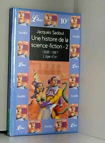 Une histoire de la science-fiction. Vol. 2. 1938-1957, l'âge d'or