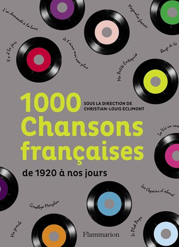 1.000 chansons françaises : de 1920 à nos jours - Stéphane Koechlin, Hubert Thébault, François Thomazeau