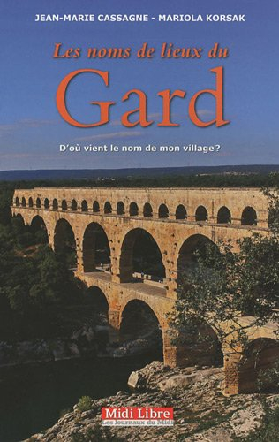 Les noms de lieux du Gard : d'où vient le nom de mon village ?