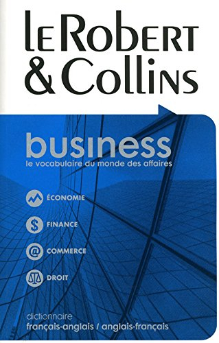Le Robert & Collins business : dictionnaire français-anglais, anglais-français, French-English, Engl